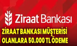 Ziraat bankası müşterisi olanlara 50.000 TL ödeme