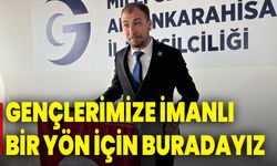 Gençlerimize imanlı bir yön için buradayız