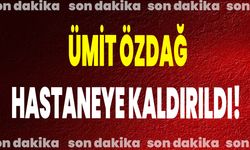 Ümit Özdağ Hastaneye Kaldırıldı!