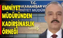 Emniyet Müdüründen Kadirşinaslık Örneği