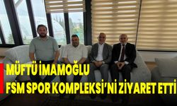 Müftü İmamoğlu, FSM Spor Kompleksi’ni Ziyaret Etti