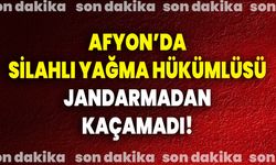Afyon’da Silahlı Yağma Hükümlüsü Jandarmadan Kaçamadı!