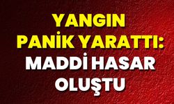 Yangın Panik Yarattı Maddi Hasar Oluştu