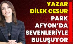 Yazar Dilek Cesur, Park Afyon’da Sevenleriyle Buluşuyor
