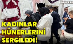 Kadınlar hünerlerini sergiledi!