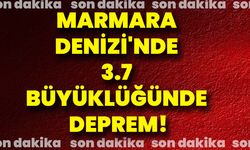 Marmara Denizi'nde 3.7 Büyüklüğünde Deprem!