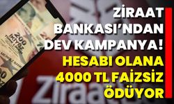 Ziraat Bankası’ndan Dev Kampanya! Hesabı Olana 4000 TL Faizsiz Ödüyor