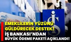 Emeklilerin Yüzünü Güldürecek Destek! İş Bankası’ndan Büyük Ödeme Paketi Açıklandı!