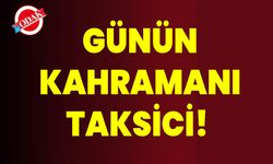 Günün kahramanı taksici!