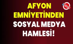 Afyon Emniyetinden  Sosyal Medya Hamlesi!