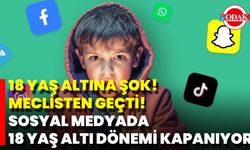 18 Yaş Altına Şok! Meclisten Geçti! Sosyal Medyada 18 Yaş Altı Dönemi Kapanıyor
