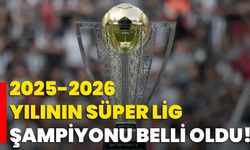 2025-2026 Yılının Süper Lig Şampiyonu Belli Oldu!