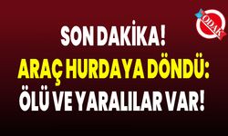 Son Dakika! Araç Hurdaya Döndü: Ölü Ve Yaralılar Var!