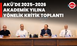 AKÜ'de 2025-2026 Akademik Yılına Yönelik Kritik Toplantı