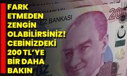 Fark Etmeden Zengin Olabilirsiniz! Cebinizdeki 200 TL’ye Bir Daha Bakın