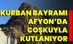 Kurban Bayramı Afyon’da Coşkuyla Kutlanıyor