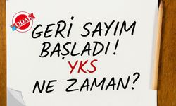 Geri Sayım Başladı! YKS Ne Zaman?