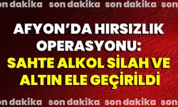 Afyon’da Hırsızlık Operasyonu: Sahte Alkol, Silah Ve Altın Ele Geçirildi