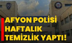 Afyon polisi haftalık temizlik yaptı!