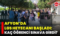 Afyon’da LGS Heyecanı Başladı: Kaç Öğrenci Sınava Girdi?