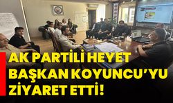 AK Partili heyet Başkan Koyuncu’yu ziyaret etti!