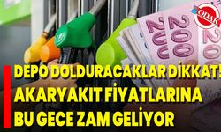 Depo Dolduracaklar Dikkat! Akaryakıt Fiyatlarına Bu Gece Zam Geliyor