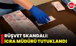 Rüşvet Skandalı: İcra Müdürü Tutuklandı