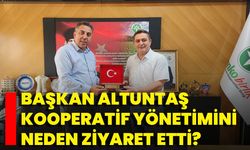 Başkan Altuntaş Kooperatif Yönetimini Neden Ziyaret Etti?