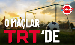 O Maçlar TRT’de!