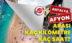 Afyonkarahisar- Antalya Arası Kaç Kilometre, Kaç Saat?