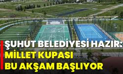 Şuhut Belediyesi Hazır: Millet Kupası Bu Akşam Başlıyor