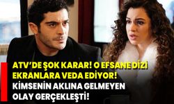 ATV’de Şok Karar! O Efsane Dizi Ekranlara Veda Ediyor! Kimsenin Aklına Gelmeyen Olay Gerçekleşti!
