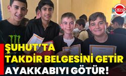 Şuhut’ta Takdir Belgesini Getir, Ayakkabıyı Götür!