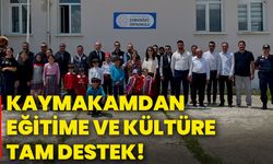 Kaymakamdan eğitime ve kültüre tam destek!