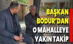 Başkan Bodur’dan O Mahalleye Yakın Takip