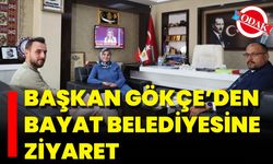 Başkan Gökçe’den Bayat Belediyesine Ziyaret