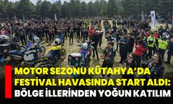 Motor Sezonu Kütahya’da Festival Havasında Start Aldı: Bölge İllerinden Yoğun Katılım