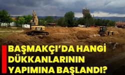 Başmakçı’da Hangi Dükkanlarının Yapımına Başlandı?
