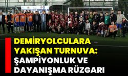Demiryolculara Yakışan Turnuva: Şampiyonluk ve Dayanışma Rüzgarı