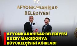 Afyonkarahisar Belediyesi, Kuzey Makedonya Büyükelçisini Ağırladı