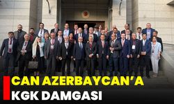 Can Azerbaycan’a KGK damgası