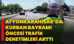 Afyonkarahisar’da Kurban Bayramı öncesi trafik denetimleri arttı