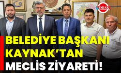 Belediye Başkanı Kaynak’tan Meclis Ziyareti!