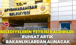 Belediyelerin Yetkisi Kaldırıldı: Ruhsat Artık Bakanlıklardan Alınacak