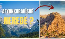 Afyonkarahisar Nerede? Ege'nin Kilit Şehri Afyon'un İlçeleri ve Bilinmeyenleri