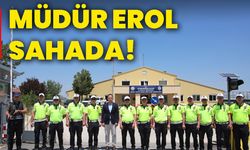 Müdür Erol, sahada!