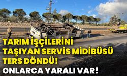 Tarım işçilerini taşıyan servis midibüsü ters döndü! Onlarca yaralı var!