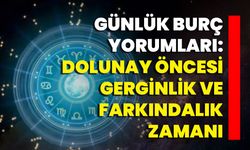 Günlük Burç Yorumları: Dolunay Öncesi Gerginlik Ve Farkındalık Zamanı