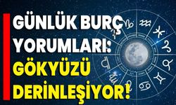 Günlük Burç Yorumları: Gökyüzü Derinleşiyor!