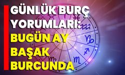 Günlük Burç Yorumları: Bugün Ay Başak Burcunda